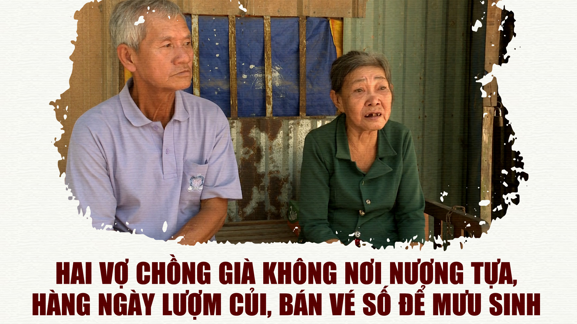 Hai vợ chồng già không nơi nương tựa, hàng ngày lượm củi, bán vé số để mưu sinh